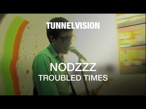 Nodzzz - Troubled Times - Tunnelvision