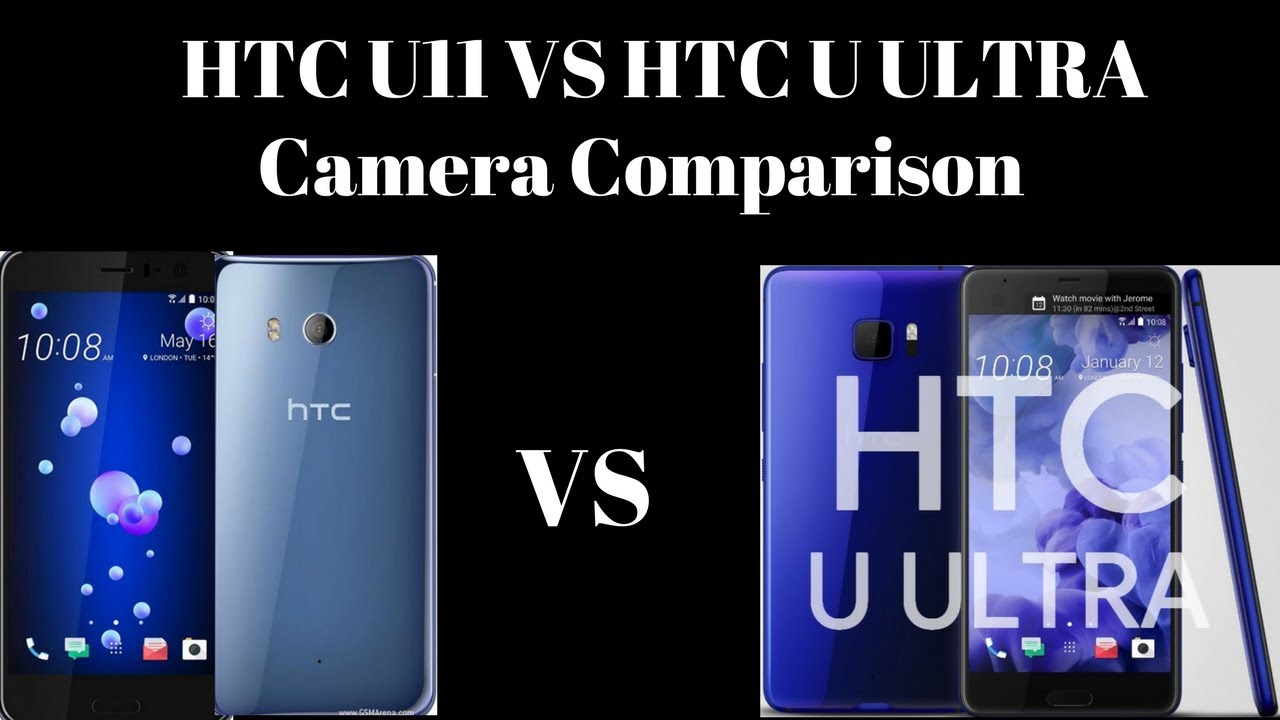 HTC U11 VS HTC U ULTRA Camera Comparison