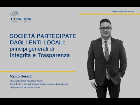 Società partecipate dagli Enti locali: principi generali di Integrità e Trasparenza.