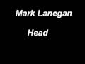 Mark Lanegan - Head