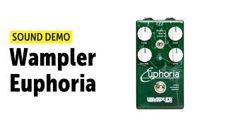 Video thumbnail for Wampler Euphoria - Sound Demo (no talking) by Guitar Bonedo