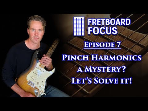 Fretboard Focus Ep. 7 - Pinch Harmonics
