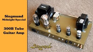 Video thumbnail for Siegmund Midnight Special - 300B Guitar Amp  Demo Review by Siegmund Tube Amps