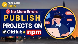 Publish Projects on GitHub & NPM | Without Errors | Submit Assignment | Governor Sindh IT Course