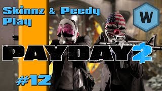 #12 - Skinnz & Peedy - Payday 2 - Charlie Santa GO Bank