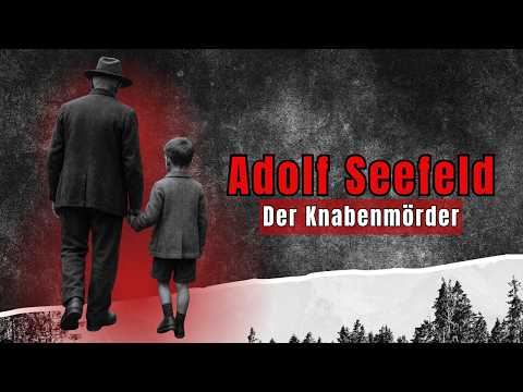 Adolf Seefeld -  Der Knabenmörder | True Crime Doku über den Serienmörder der 1930er Jahre