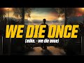 mike. - we die once (Lyric Video)