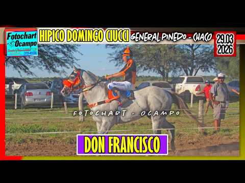 DON FRANCISCO General Pinedo CH 29 03 2026