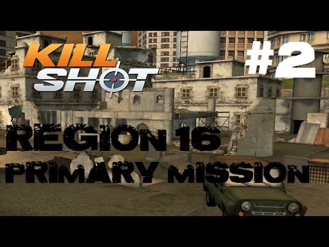 Kill Shot Primary Mission Region 16 - Kill 3 Enemies Part 2 Gameplay