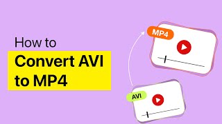 How to Convert AVI to MP4 on Mac & Windows