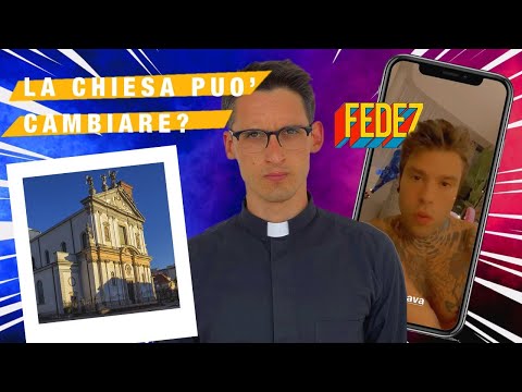 La CHIESA può cambiare? La mia risposta a FEDEZ