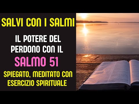 Scopri il Potere del Perdono con il Salmo 51! - Crea in me, o Dio, un cuore puro (4)