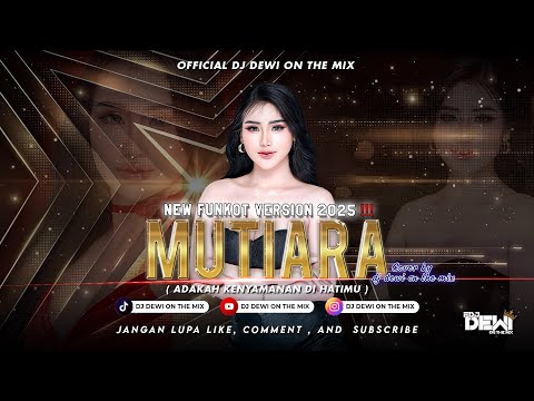 FUNKOT - MUTIARA [ IPANK ] NEW VERSION 2025 || COVER BY DJ DEWI ON THE MIX