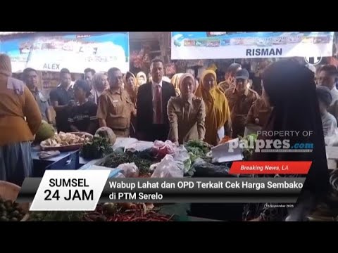 Wabup Lahat dan OPD Terkait Cek Harga Sembako di PTM Selero