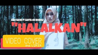 Ecko Show Halalkan ft Savita On Monday - Video Cov