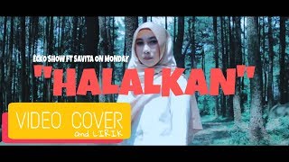 Download lagu Ecko Show Halalkan ft Savita On Monday - Video Cover N lirik mp3