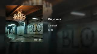 13 BLOCK - OU JE VAIS - ALBUM BLO