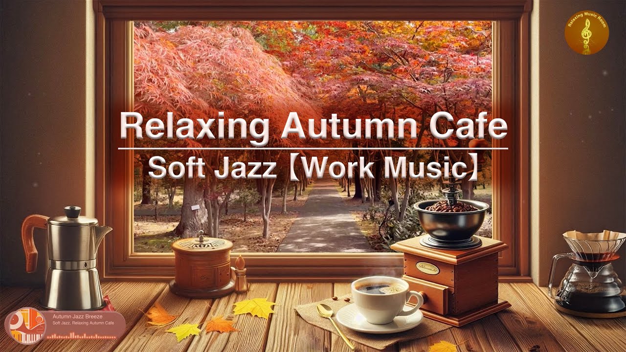 Relaxing Autumn Cafe - Soft Jazz【Study Music】