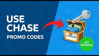 How to Use Chase Bank Promo Codes for New Account Offers and Rewards