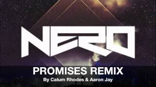 Nero - Promises (Calum Rhodes & Aaron Jay Remix)