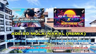 Download lagu ADE SO MULAI NAKAL BY TAYNE SOPAN (Remix) - DJ KHAI Remix mp3