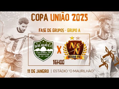 26 DE JULHO X N&N GESSO - COPA UNIÃO 2025 - UIRAÚNA/PB