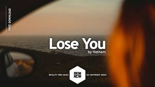 Lose You - Hotham | Royalty Free Music No Copyright Free Background Music For Videos | Uplifting