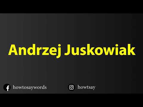 How To Pronounce Andrzej Juskowiak