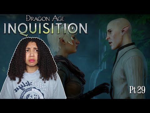 Solas... You're BREAKING My Heart! | Dragon Age Inquisition - Pt 29 | Blind Playthrough