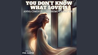 You don’t know what love is (feat. Phil Harper)