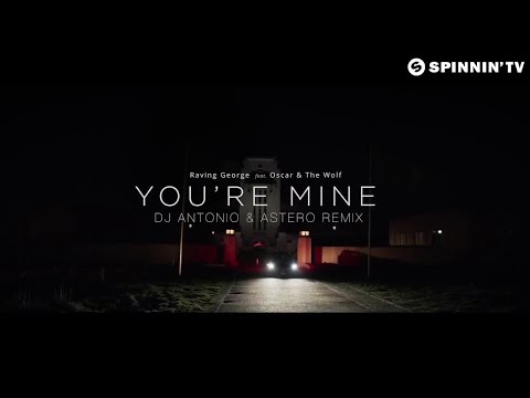 Raving George ft. Oscar The Wolf - Youre Mine