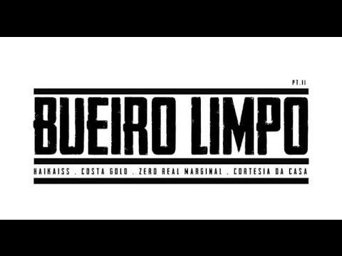 Bueiro Limpo part. II - Haikaiss | Costa Gold | Cortesia da Casa | ZRM