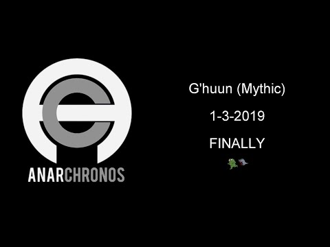 AnarChronos - G'huun (Mythic)