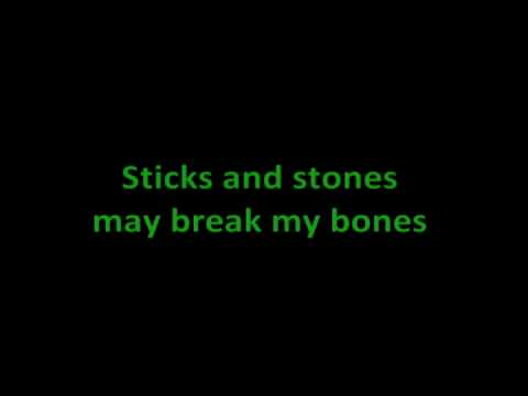 download lagu mp3 mp4 Sticks And Stones May Break My Bones Song Lyrics, download lagu Sticks And Stones May Break My Bones Song Lyrics gratis, unduh video klip Sticks And Stones May Break My Bones Song Lyrics