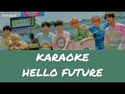 [KARAOKE] NCT DREAM - hello future ( romanized )