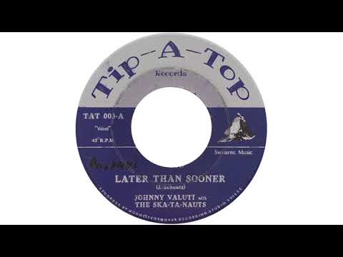 Johnny Valuti with The Skatanauts - Later Than Sooner