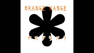 ORANGE RANGE  ～アスタリスク～