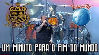 CPM 22 - Um Minuto Para o Fim do Mundo (Ao Vivo no Rock in Rio)