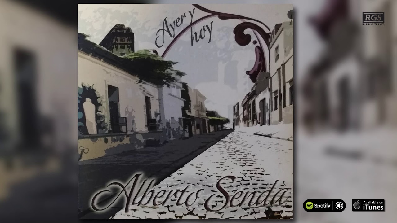 Alberto Senda. Ayer y hoy