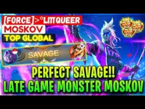 PERFECT SAVAGE! Late Game MonsterMoskov [ Top Global Moskov ] [FORCE]"