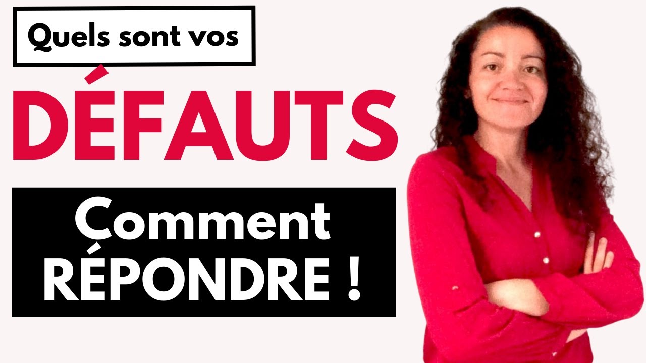 Quels sont vos défauts: méthode efficace pour répondre