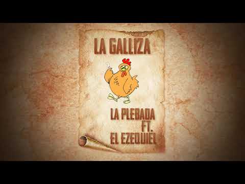 La Galliza - El Ezequiel Ft La Plebada (Estreno 2018)