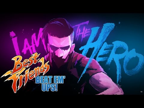 Best Friends Beat Em' Ups! - I am the Hero