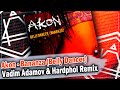 Akon Bananza Belly Dancer Vadim Adamov Hardphol Remix DFM Mix