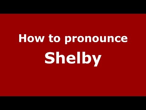 How to pronounce Shelby (American English/US)  - PronounceNames.com