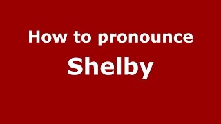 How to pronounce Shelby