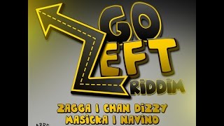 GO LEFT RIDDIM MIX FT. MASICKA, NAVINO, ZAGGA &amp; CHAN DIZZY {DJ SUPARIFIC}