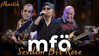 MFÖ - Sevdim Bir Kere (Akustik)