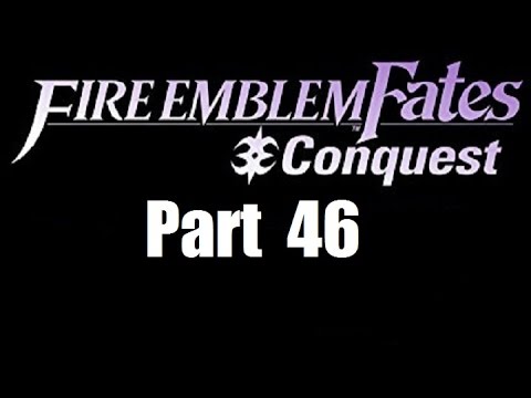 Fire Emblem Fates Walkthrough (Conquest) Part 46: The Empty King
