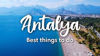 ANTALYA, TURKEY | 10 Best Things to Do in &amp;amp; around Antalya!